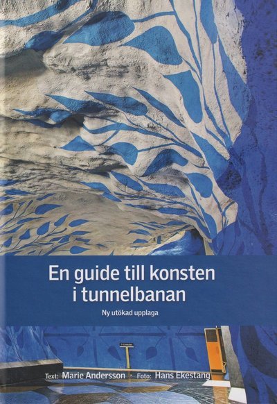 Cover for Marie Andersson · En guide till konsten i Tunnelbanan utökad upplaga (Gebundesens Buch) (2022)