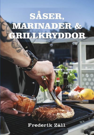 Cover for Frederik Zäll · Såser, marinader &amp; rubs : Frederik Zälls bästa (Bound Book) (2023)