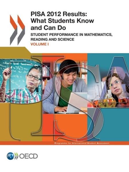 Cover for Organization for Economic Cooperation and Development Oecd · Pisa 2012 Results: What Students Know and Can Do: Student Performance in Reading, Mathematics, and Science (Taschenbuch) (2013)