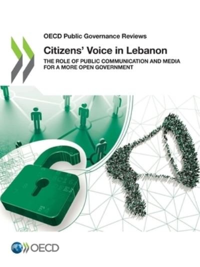 Cover for Oecd · OECD Public Governance Reviews Citizens' Voice in Lebanon the Role of Public Communication and Media for a More Open Government (Pocketbok) (2021)