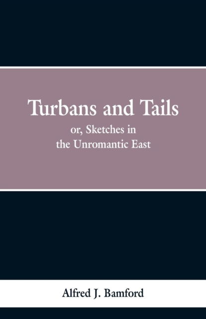 Cover for Alferd J Bamford · Turbans and Tails (Paperback Bog) (2019)