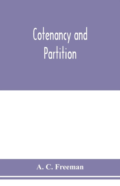 Cover for A C Freeman · Cotenancy and partition (Taschenbuch) (2020)