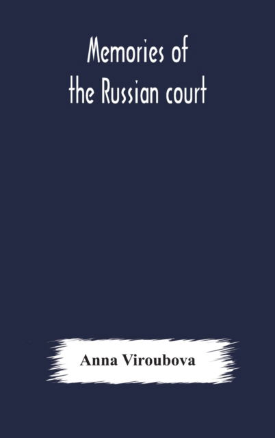 Cover for Anna Viroubova · Memories of the Russian court (Hardcover Book) (2020)