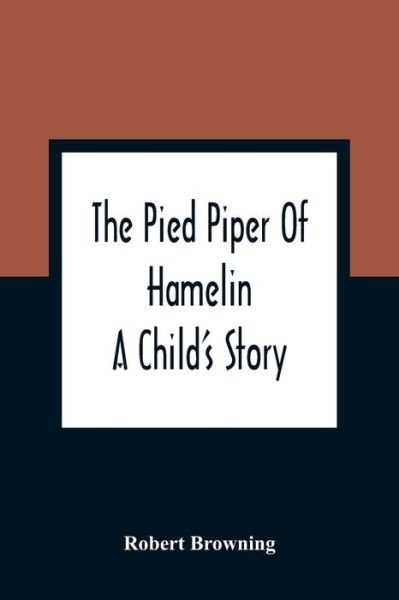 Cover for Robert Browning · The Pied Piper Of Hamelin (Taschenbuch) (2021)