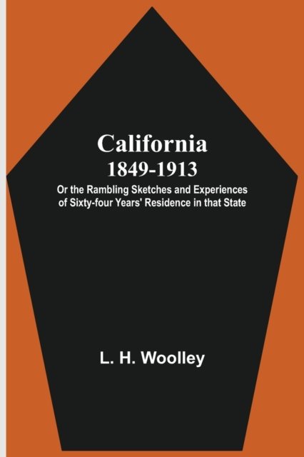 Cover for L H Woolley · California 1849-1913 (Paperback Book) (2021)