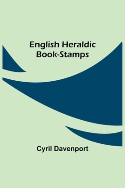 Cover for Cyril Davenport · English Heraldic Book-stamps (Paperback Book) (2021)