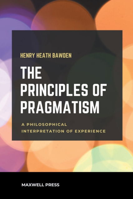 Cover for Henry Heath Bawden · The Principles of Pragmatism (Paperback Book) (2022)