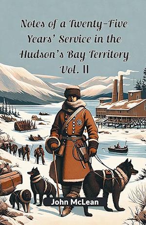 Cover for John McLean · Notes of a Twenty-Five Years' Service in the Hudson's Bay Territory Vol. II (Edition2024) (Paperback Book) (2024)