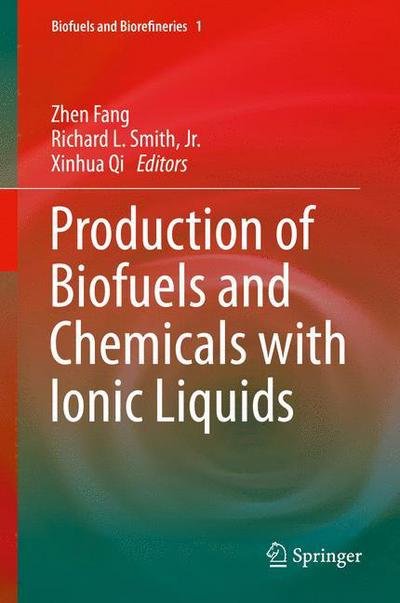 Cover for Zhen Fang · Production of Biofuels and Chemicals with Ionic Liquids - Biofuels and Biorefineries (Innbunden bok) [2014 edition] (2013)
