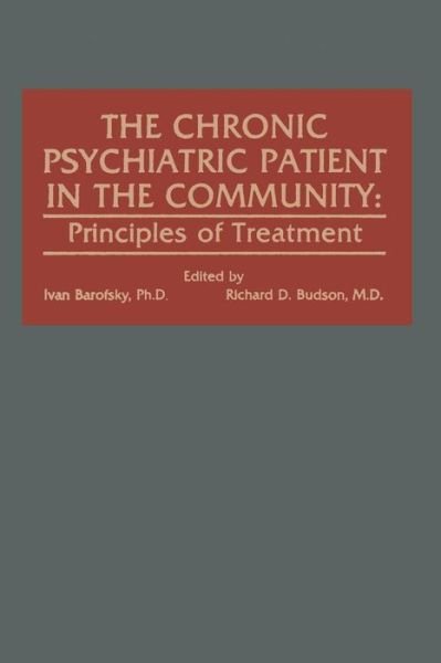 Cover for R D Budson · The Chronic Psychiatric Patient in the Community: Principles of Treatment (Pocketbok) [Softcover reprint of the original 1st ed. 1983 edition] (2012)
