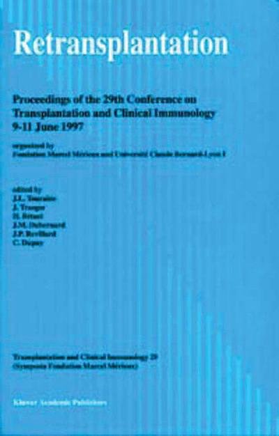 Cover for J -l Touraine · Retransplantation: Proceedings of the 29th Conference on Transplantation and Clinical Immunology, 9-11 June, 1997 - Transplantation and Clinical Immunology (Pocketbok) [Softcover reprint of the original 1st ed. 1997 edition] (2013)