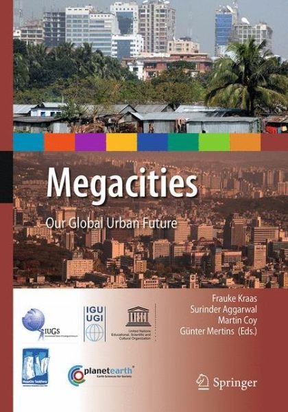 Megacities: Our Global Urban Future - International Year of Planet Earth -  - Books - Springer - 9789402405101 - August 23, 2016