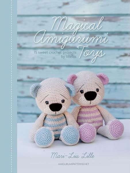 Cover for Mari-Liis Lille · Magical Amigurumi Toys: 15 Sweet Crochet Projects (Taschenbuch) (2016)