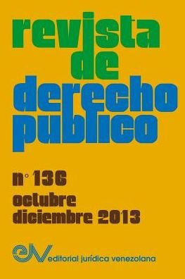 Cover for Allan R Brewer-Carias · REVISTA DE DERECHO PUBLICO (Venezuela) No. 136, Octubre-Diciembre 2013 (Pocketbok) (2016)