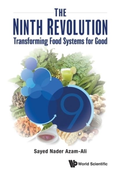 Cover for Azam-ali, Sayed Nader (Crops For The Future, Uk) · Ninth Revolution, The: Transforming Food Systems For Good (Paperback Book) (2021)