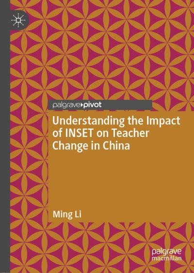 Cover for Ming Li · Understanding the Impact of INSET on Teacher Change in China (Hardcover Book) [1st ed. 2019 edition] (2019)