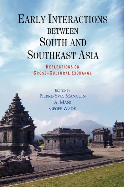 Cover for Pierre-yves Manguin · Early Interactions between South and Southeast Asia: Reflections on Cross-Cultural Exchange (Paperback Book) (2011)