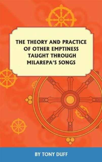 Cover for Tony Duff · Theory and Practice of Other Emptiness Taught Through Milarepa's Songs (Paperback Book) (2012)