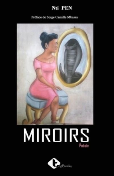 Miroirs - Nti Pen - Boeken - Editions TIG - 9789956098101 - 18 september 2021