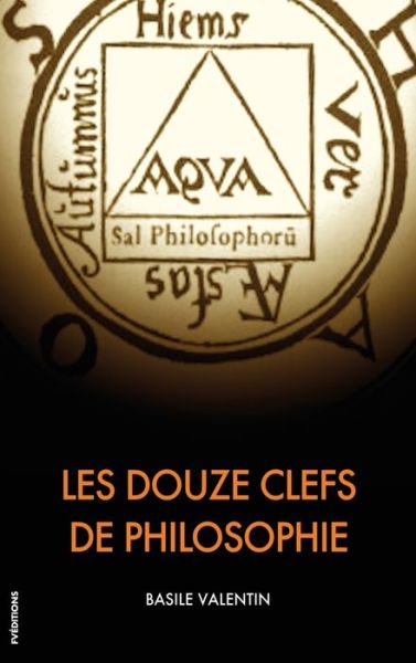 Cover for Basile Valentin · Les Douze Clefs de Philosophie (Gebundenes Buch) (2020)