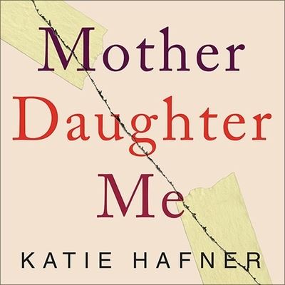 Cover for Katie Hafner · Mother Daughter Me (CD) (2013)