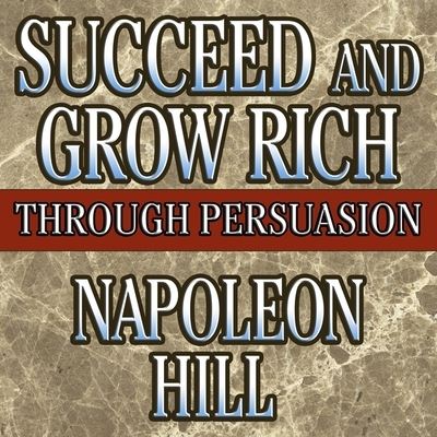 Cover for Napoleon Hill · Succeed and Grow Rich Through Persuasion (CD) (2014)