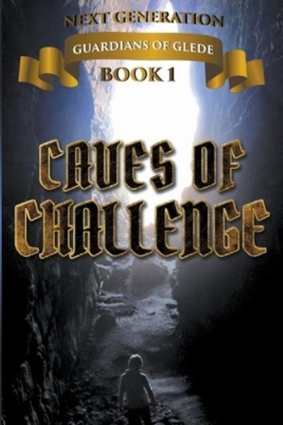 Caves of Challenge - Guardians of Glede: Next Generation - Jennakay Francis - Books - Writers Exchange E-Publishing - 9798201509101 - April 16, 2022