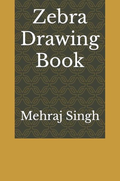 Cover for Mehraj Singh · Zebra Drawing Book (Paperback Book) (2022)