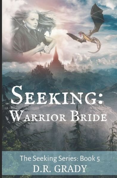 Cover for D R Grady · Seeking: Warrior Bride: Swords and dragons short fantasy romance - Seeking Series - Book (Taschenbuch) (2022)