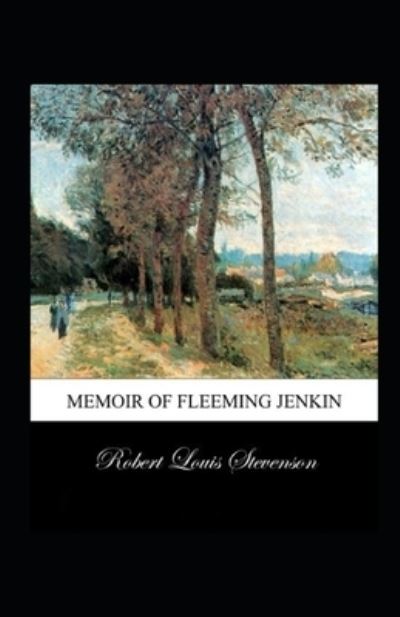 Cover for Robert Louis Stevenson · Memoir of Fleeming Jenkin Annotated (Taschenbuch) (2022)