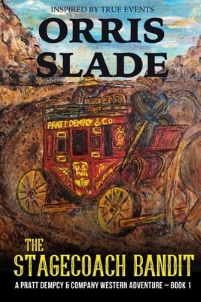 Cover for Slade Orris Slade · The Stagecoach Bandit: A Pratt Dempcy &amp; Company Western Adventure - Book 1 (Paperback Book) (2022)
