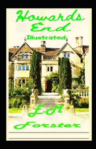 Howards End Illustrated - E M Forster - Books - Independently Published - 9798464032101 - August 25, 2021