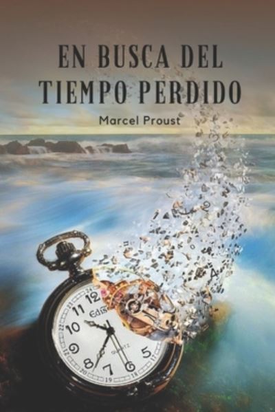 En Busca del Tiempo Perdido - Marcel Proust - Livres - Independently Published - 9798507197101 - 19 mai 2021