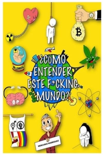 Cover for Mercurio Rodriguez · ?Como Entender Este F*cking Mundo? (Paperback Book) (2021)