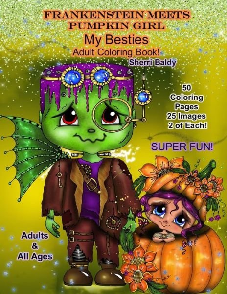 Cover for Sherri Ann Baldy · Frankenstein Meets Pumpkin Girl My Besties Adult Coloring Book (Paperback Bog) (2020)