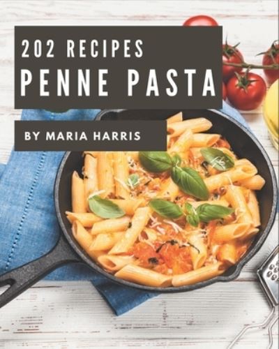 Cover for Maria Harris · 202 Penne Pasta Recipes (Paperback Book) (2020)