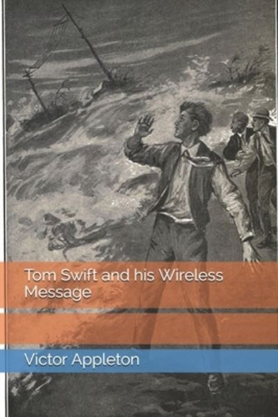 Cover for Victor Appleton · Tom Swift and his Wireless Message (Taschenbuch) (2021)