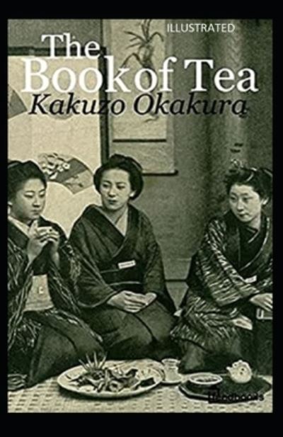 Cover for Kakuzo Okakura · The Book of Tea Illustrated (Paperback Book) (2020)