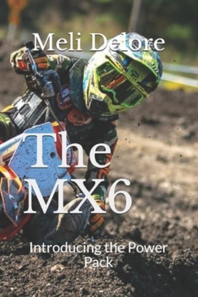 Cover for Meli Delore · The MX 6 (Paperback Book) (2021)