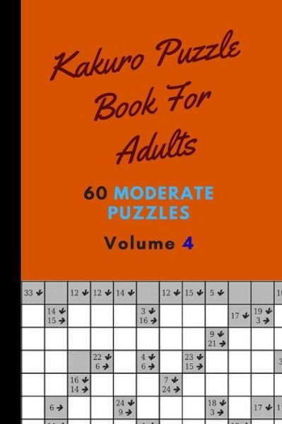 Cover for Eas Smart Publishing · Kakuro Puzzle Book For Adults 60 Moderate Puzzles Volume 4 (Pocketbok) (2020)