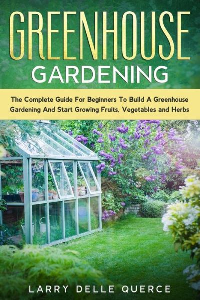 Cover for Larry Delle Querce · Greenhouse Gardening (Paperback Book) (2020)