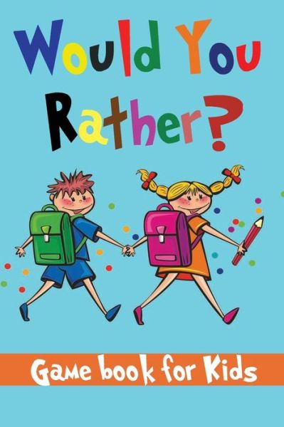 Cover for Lisa Flynn · Would You Rather Game Book for Kids (Paperback Book) (2020)