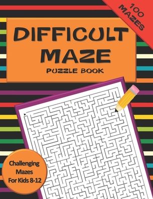 Cover for Galore Press · Difficult Maze Puzzle Book Challenging Mazes For Kids 8-12 (Paperback Book) (2020)