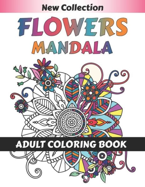 Cover for Mandala Art · Flower Mandala Adult Coloring Book (Paperback Book) (2020)