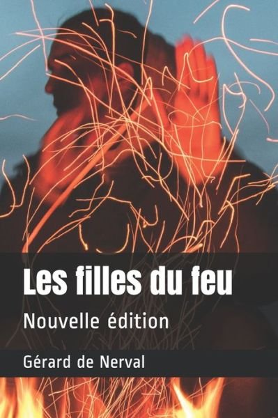 Cover for Gerard De Nerval · Les filles du feu (Paperback Bog) (2020)