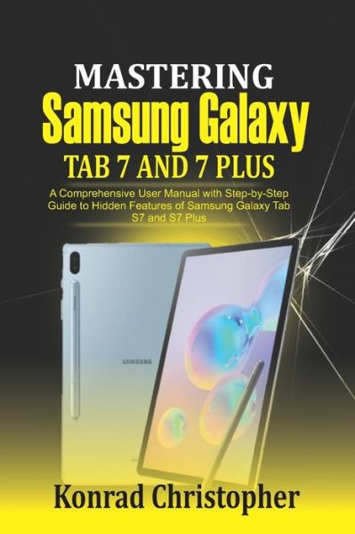 Cover for Konrad Christopher · Mastering Samsung Galaxy Tab S7 and S7 plus (Paperback Book) (2020)