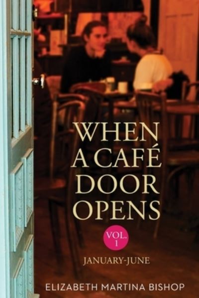 Cover for Elizabeth Martina Bishop · When A Cafe Door Opens (Paperback Book) (2020)