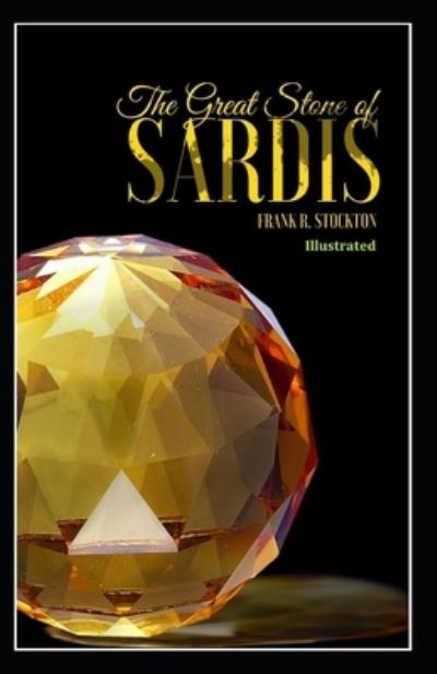 Cover for Frank R. Stockton · Great Stone of Sardis Illustrated (N/A) (2021)