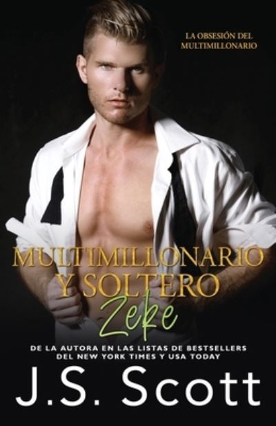 Cover for J S Scott · Multimillonario y Soltero Zeke (Pocketbok) (2021)