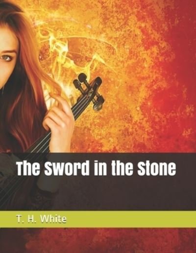 Cover for T H White · The Sword in the Stone (Paperback Book) (2021)